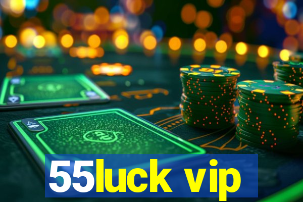 55luck vip